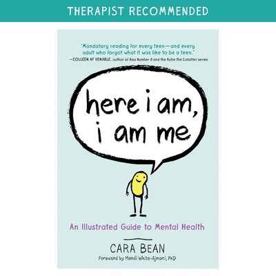 Here I Am, I Am Me: An Illustrated Guide to Mental Health by Bean, Cara