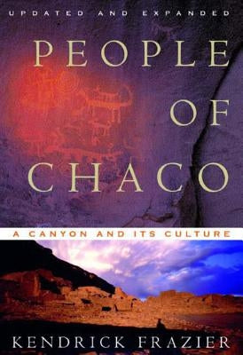 People of Chaco: A Canyon and Its Culture (Revised) by Frazier, Kendrick