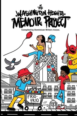 The Washington Heights Memoir Project by Abreu, Angela