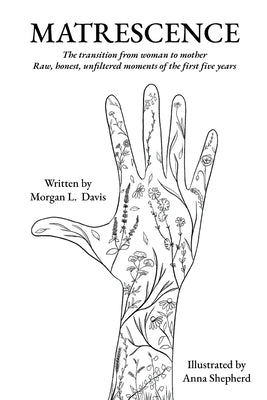 Matrescence by Davis, Morgan L.