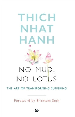 No Mud, No Lotus by Naht, Hanh Thich