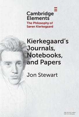 Kierkegaard's Journals, Notebooks, and Papers by Stewart, Jon