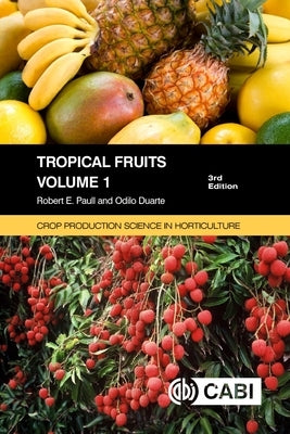 Tropical Fruits, Volume 1 by Paull, Robert E.