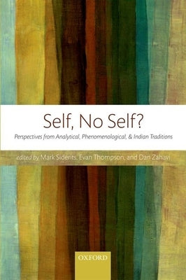 Self, No Self?: Perspectives from Analytical, Phenomenological, and Indian Traditions by Siderits, Mark