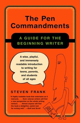 The Pen Commandments: A Guide for the Beginning Writer by Frank, Steven