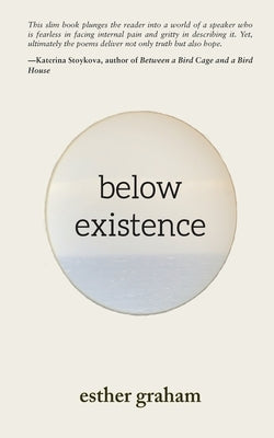 Below Existence by Graham, Esther