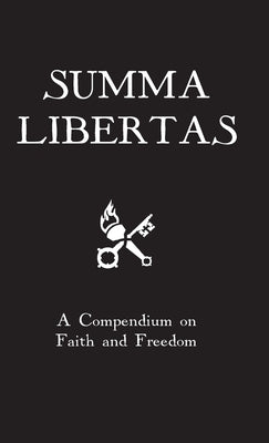 Summa Libertas: A Compendium on Faith and Freedom by Aquinas, St Thomas