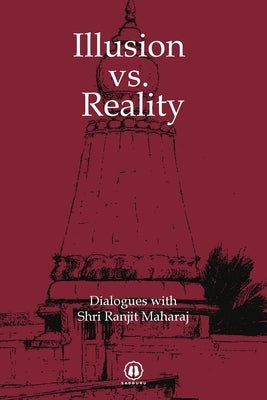 Illusion vs. Reality - International Edition by Ranjit Maharaj, Shri