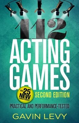 112 Acting Games by Levy, Gavin