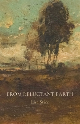From Reluctant Earth by Stice, Lisa