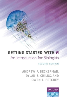 Getting Started with R: An Introduction for Biologists by Beckerman, Andrew P.