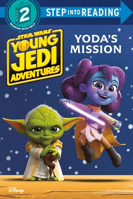 Yoda's Mission (Star Wars: Young Jedi Adventures) by Juhlin, Emeli
