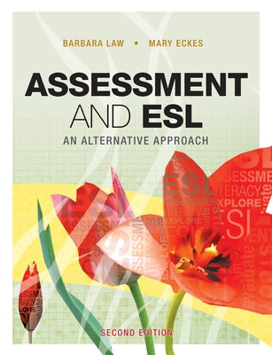 Assessment and ESL: An Alternative Approach by Law, Barbara