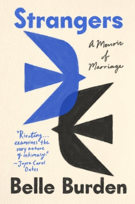Strangers: A Memoir of Marriage by Burden, Belle