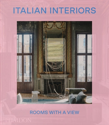 Italian Interiors: Rooms with a View by May Todd, Laura