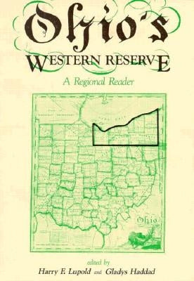 Ohio's Western Reserve: A Regional Reader by Lupold, Harry F.