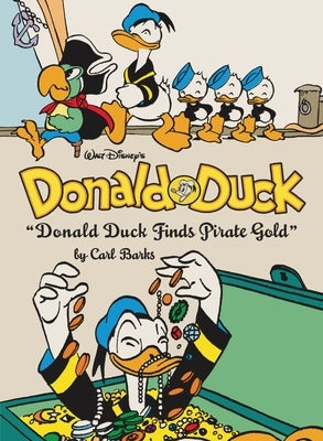 Walt Disney's Donald Duck Donald Duck Finds Pirate Gold: The Complete Carl Barks Disney Library Vol. 1 by Barks, Carl