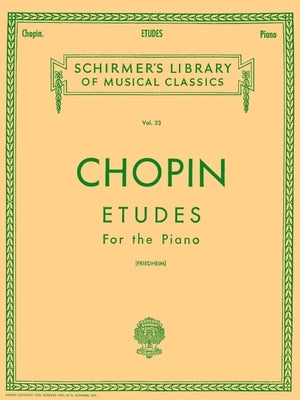 Etudes: Schirmer Library of Classics Volume 33 Piano Solo by Chopin, Frederic