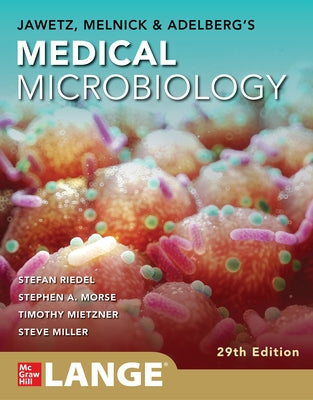 Jawetz, Melnick & Adelberg's Medical Microbiology Twenty-Ninth Edition by Riedel, Stefan