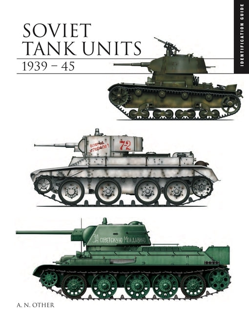 Soviet Tank Units 1939-45: Identification Guide by Porter, David
