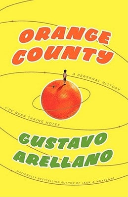 Orange County: A Personal History by Arellano, Gustavo
