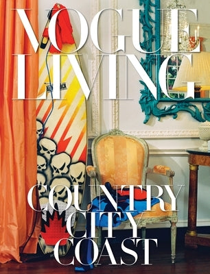 Vogue Living: Country, City, Coast by Bowles, Hamish