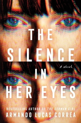 The Silence in Her Eyes by Correa, Armando Lucas