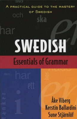 Essentials of Swedish Grammar by Viberg, Ake