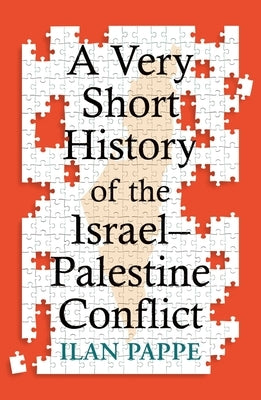 A Very Short History of the Israel-Palestine Conflict by Pappe, Ilan