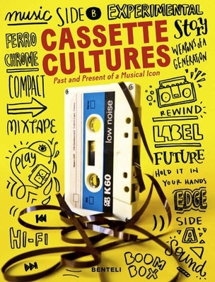 Cassette Cultures: The Past and Present of a Musical Icon by Komurki, John Z.