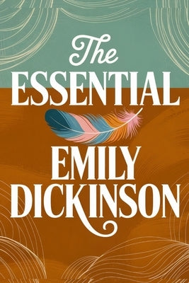 The Essential Emily Dickinson by Dickinson, Emily