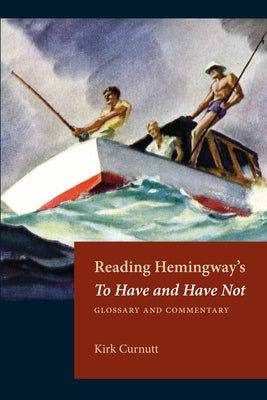 Reading Hemingway's To Have and Have Not: Glossary and Commentary by Curnutt