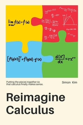 Reimagine Calculus by Kim, Simon