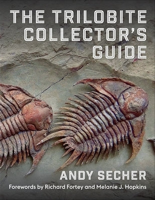 The Trilobite Collector's Guide by Secher, Andy