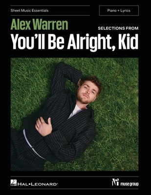 Alex Warren - Selections from Youll Be Alright, Kid Piano Songbook with Lyrics and Chord Symbols Sheet Music Essentials Solo Piano Arrangements with O by Warren, Alex
