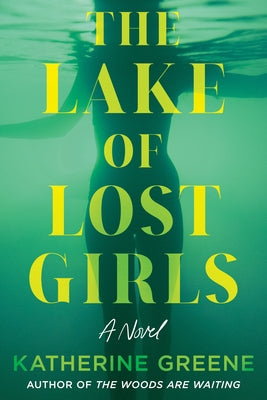 The Lake of Lost Girls by Greene, Katherine