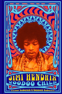 Jimi Hendrix: Voodoo Child by Kubernik, Harvey