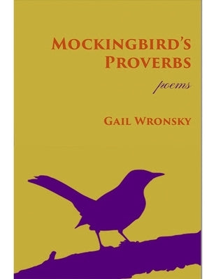 Mockingbird's Proverbs by Wronsky, Gail