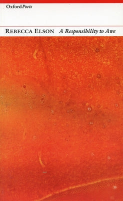 Responsibility to Awe: Poems by Elson, Rebecca