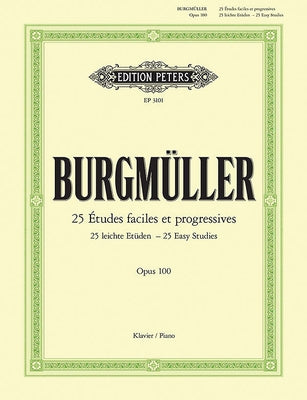 25 ?tudes Faciles Et Progressives (Easy Studies) Op. 100 for Piano by Burgm?ller, Friedrich