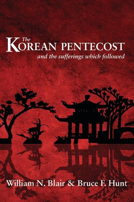 Korean Pentecost: And the Suff by Blair William Newton