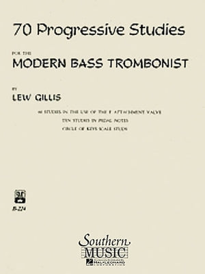 Lew Gillis - 70 Progressive Studies for the Modern Trombone Bass Trombone Sheet Music Songbook for Advanced Players F-Attachment Valve and Pedal Note by Gillis, Lew