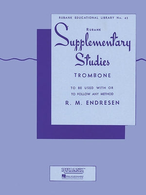 Supplementary Studies: Trombone by R. M. Endresen Rubank Educational Library Brass Method Collection of Short Etudes for Technique, Musicianship and C by Endresen, R. M.
