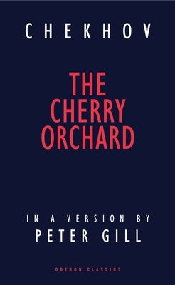 The Cherry Orchard by Chekhov, Anton