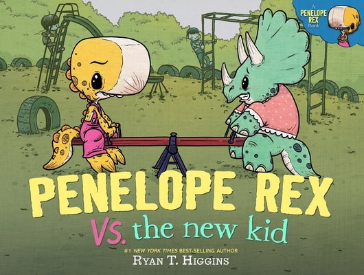 Penelope Rex vs. the New Kid by Higgins, Ryan T.
