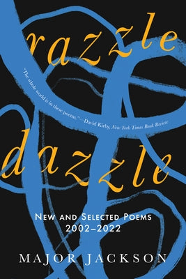 Razzle Dazzle: New and Selected Poems 2002-2022 by Jackson, Major