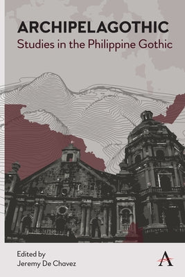 Archipelagothic: Studies in the Philippine Gothic by Chavez, Jeremy de