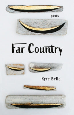 Far Country: Poems by Bello, Kyce