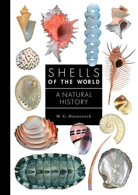 Shells of the World: A Natural History by Harasewych, M. G.