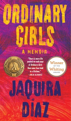 Ordinary Girls: A Memoir by D&#195;&#173;az, Jaquira